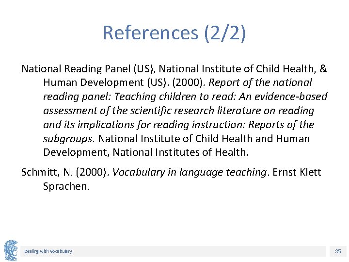 References (2/2) National Reading Panel (US), National Institute of Child Health, & Human Development References (2/2) National Reading Panel (US), National Institute of Child Health, & Human Development