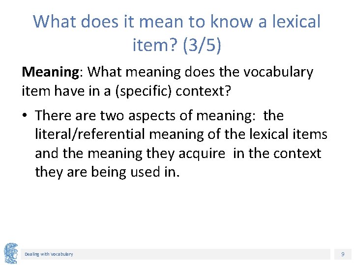 What does it mean to know a lexical item? (3/5) Meaning: What meaning does What does it mean to know a lexical item? (3/5) Meaning: What meaning does