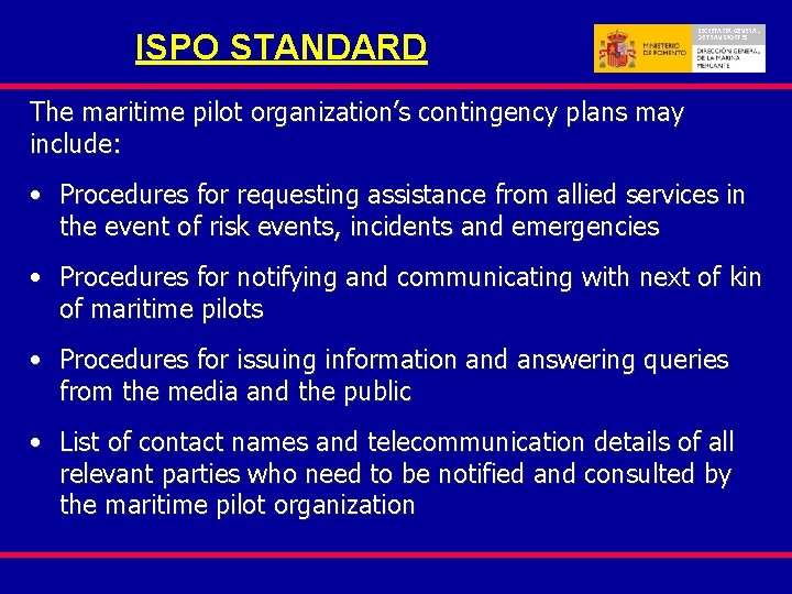 ISPO STANDARD SECRETARIA GENERAL DE TRANSPORTES The maritime pilot organization’s contingency plans may include: