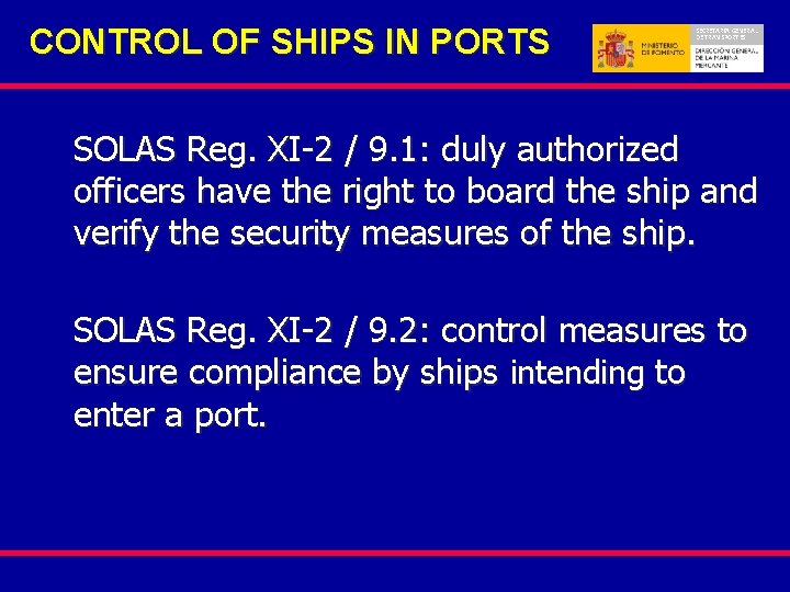 CONTROL OF SHIPS IN PORTS SECRETARIA GENERAL DE TRANSPORTES SOLAS Reg. XI-2 / 9.