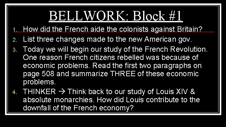 BELLWORK: Block #1 1. 2. 3. 4. How did the French aide the colonists