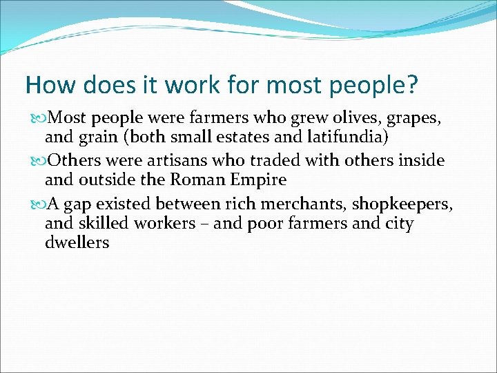 How does it work for most people? Most people were farmers who grew olives,