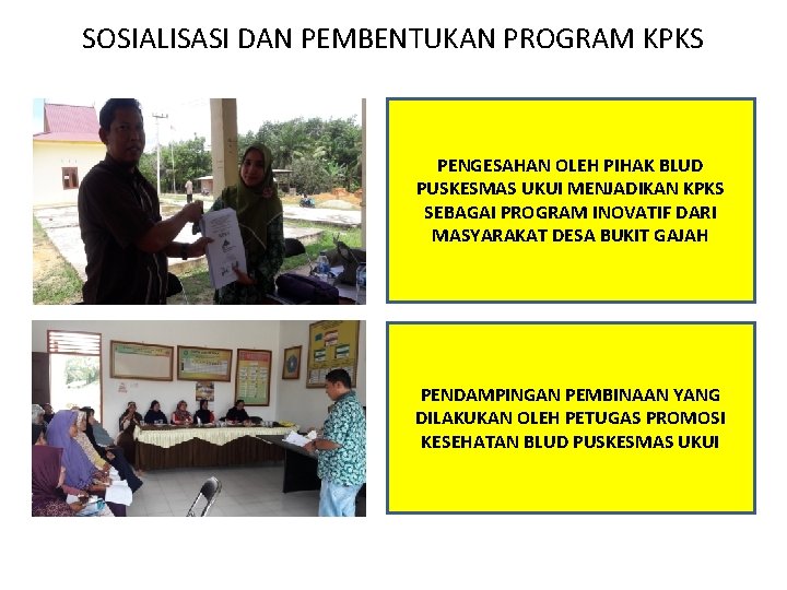 SOSIALISASI DAN PEMBENTUKAN PROGRAM KPKS PENGESAHAN OLEH PIHAK BLUD PUSKESMAS UKUI MENJADIKAN KPKS SEBAGAI