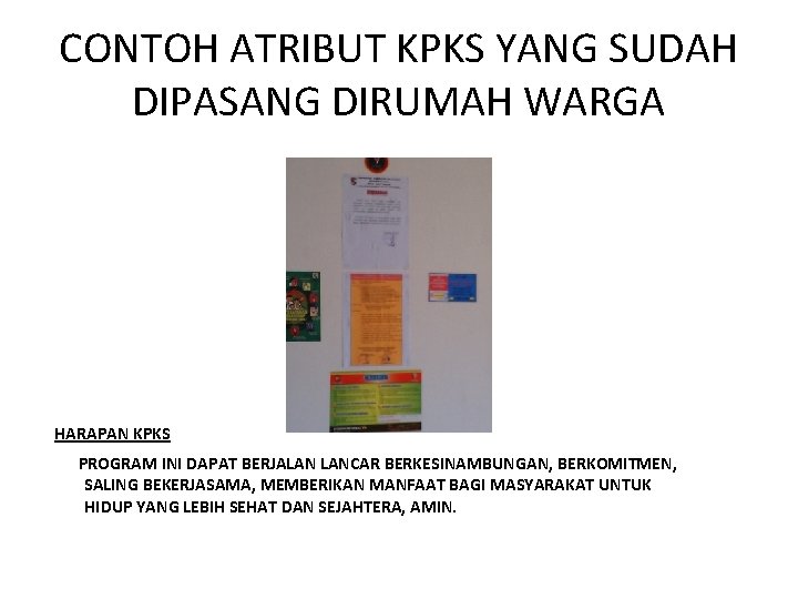 CONTOH ATRIBUT KPKS YANG SUDAH DIPASANG DIRUMAH WARGA HARAPAN KPKS PROGRAM INI DAPAT BERJALAN