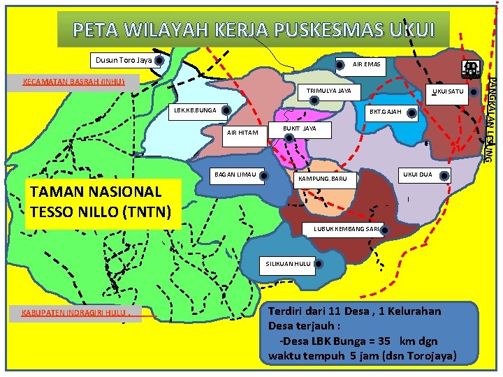PETA WILAYAH KERJA PUSKESMAS UKUI Dusun Toro Jaya AIR EMAS TRIMULYA JAYA LBK. KB.