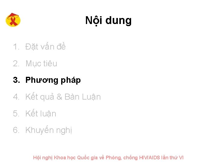 Nội dung 1. Đặt vấn đề 2. Mục tiêu 3. Phương pháp 4. Kết