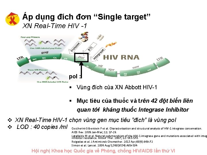 Áp dụng đích đơn “Single target” XN Real-Time HIV -1 pol : § Vùng