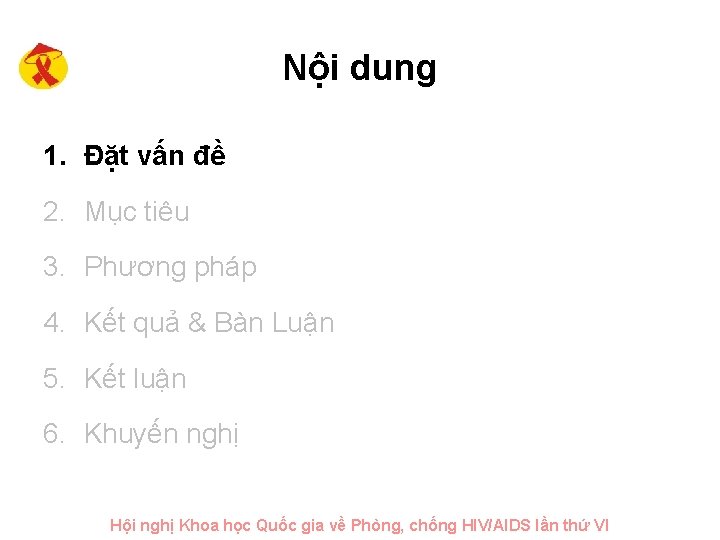 Nội dung 1. Đặt vấn đề 2. Mục tiêu 3. Phương pháp 4. Kết