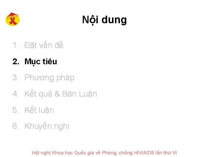 Nội dung 1. Đặt vấn đề 2. Mục tiêu 3. Phương pháp 4. Kết