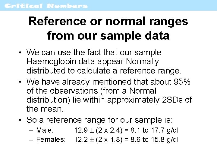 Reference or normal ranges from our sample data • We can use the fact