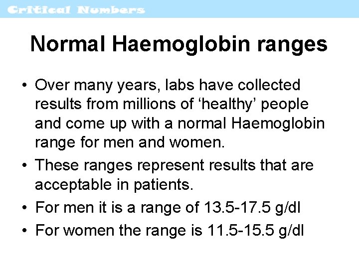 Normal Haemoglobin ranges • Over many years, labs have collected results from millions of