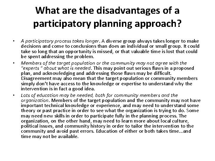 What are the disadvantages of a participatory planning approach? • • • A participatory What are the disadvantages of a participatory planning approach? • • • A participatory
