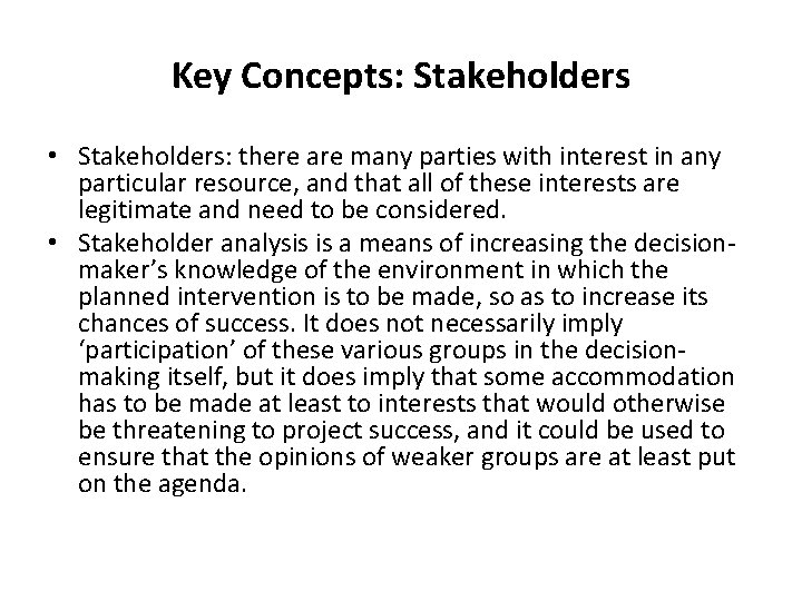 Key Concepts: Stakeholders • Stakeholders: there are many parties with interest in any particular Key Concepts: Stakeholders • Stakeholders: there are many parties with interest in any particular