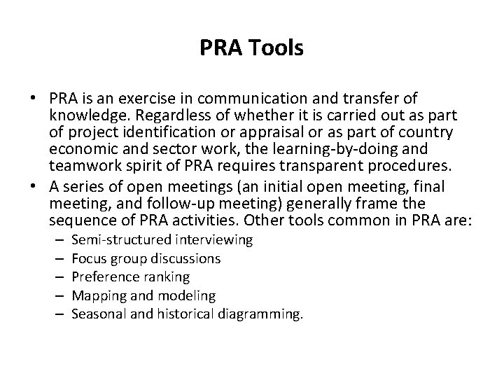 PRA Tools • PRA is an exercise in communication and transfer of knowledge. Regardless PRA Tools • PRA is an exercise in communication and transfer of knowledge. Regardless