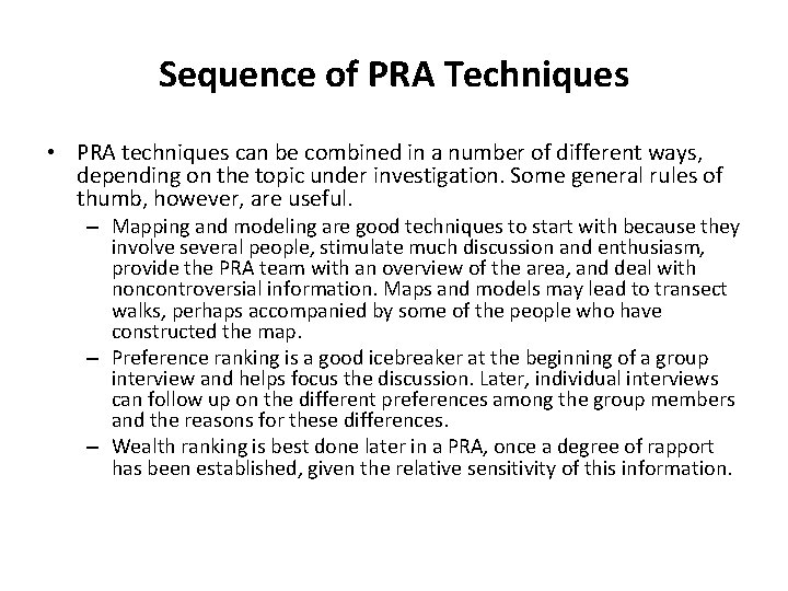 Sequence of PRA Techniques • PRA techniques can be combined in a number of Sequence of PRA Techniques • PRA techniques can be combined in a number of