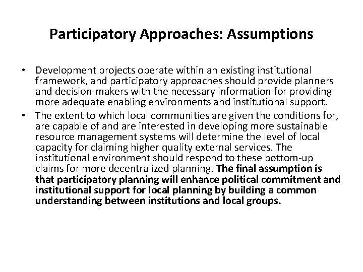 Participatory Approaches: Assumptions • Development projects operate within an existing institutional framework, and participatory Participatory Approaches: Assumptions • Development projects operate within an existing institutional framework, and participatory
