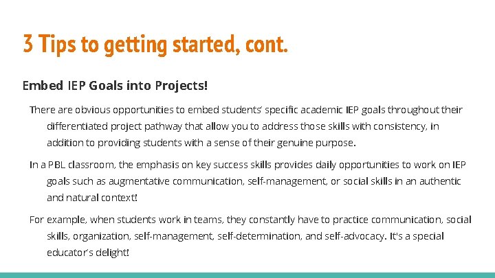 3 Tips to getting started, cont. Embed IEP Goals into Projects! There are obvious