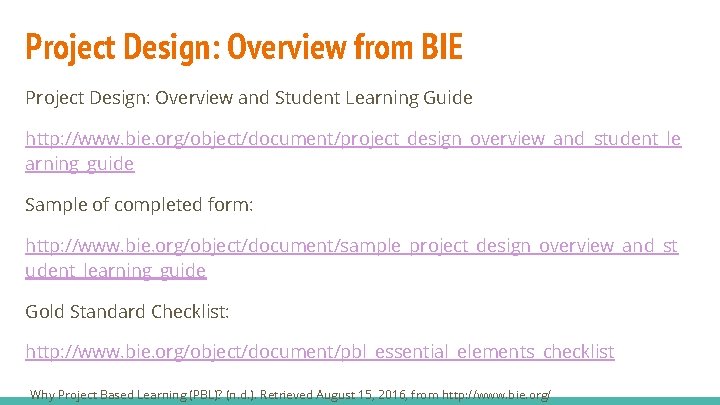 Project Design: Overview from BIE Project Design: Overview and Student Learning Guide http: //www.
