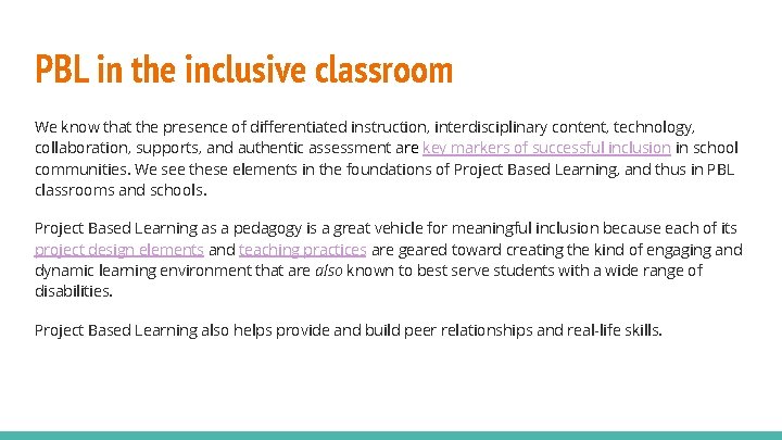 PBL in the inclusive classroom We know that the presence of differentiated instruction, interdisciplinary