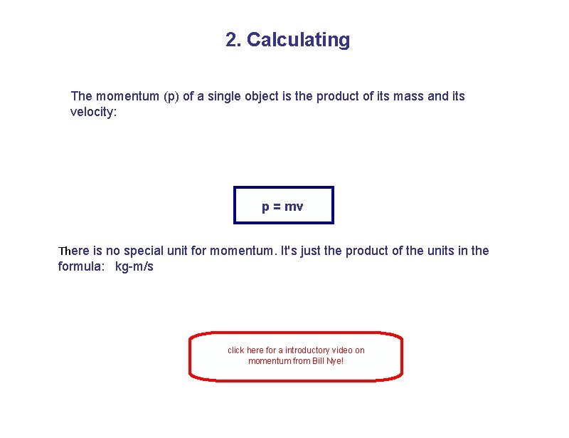 2. Calculating The momentum (p) of a single object is the product of its