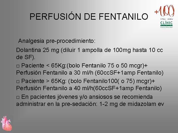 PERFUSIÓN DE FENTANILO Analgesia pre-procedimiento: Dolantina 25 mg (diluir 1 ampolla de 100 mg