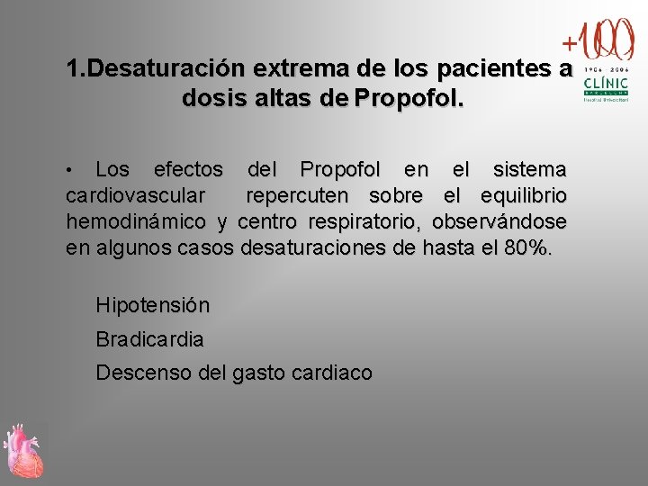 1. Desaturación extrema de los pacientes a dosis altas de Propofol. Los efectos del