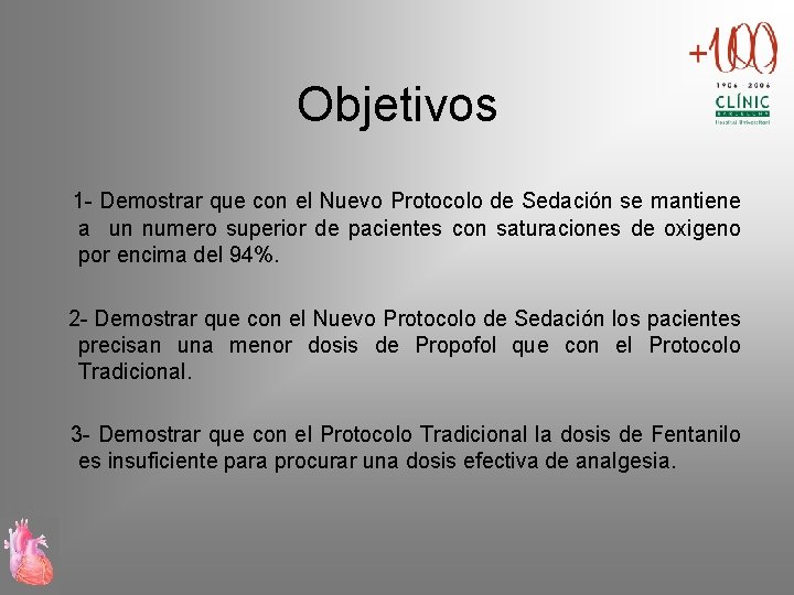 Objetivos 1 - Demostrar que con el Nuevo Protocolo de Sedación se mantiene a