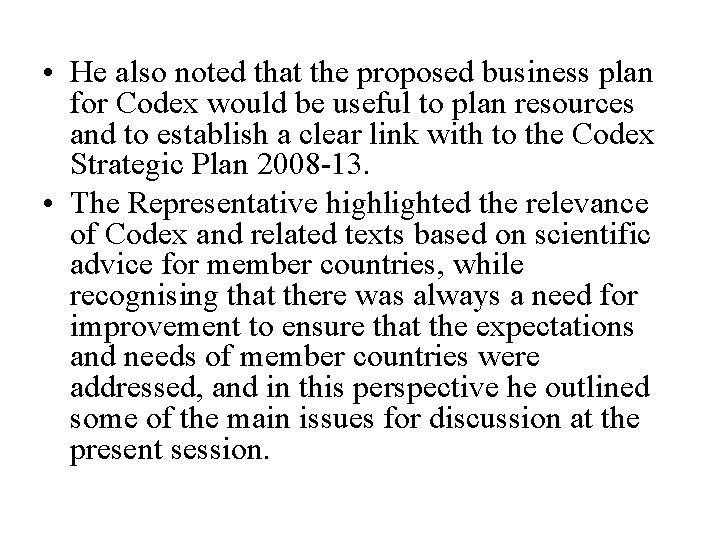  • He also noted that the proposed business plan for Codex would be