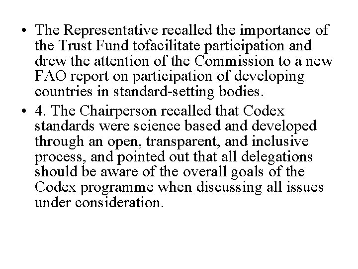  • The Representative recalled the importance of the Trust Fund tofacilitate participation and