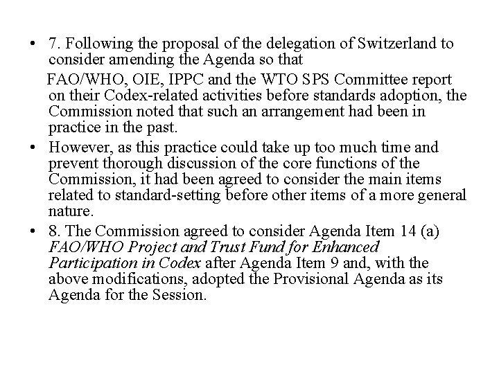 • 7. Following the proposal of the delegation of Switzerland to consider amending