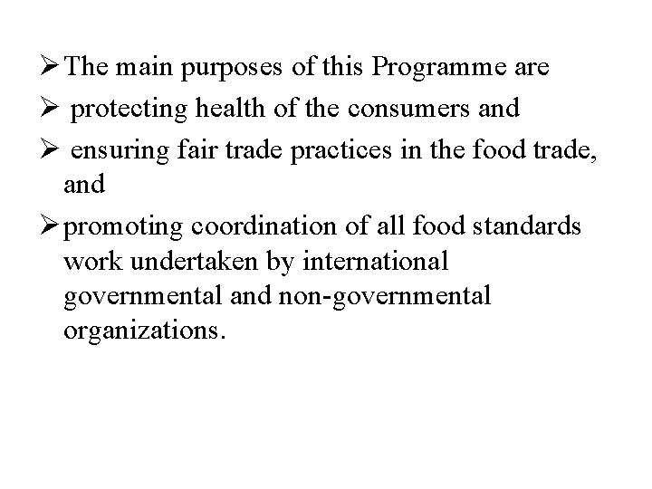 Ø The main purposes of this Programme are Ø protecting health of the consumers
