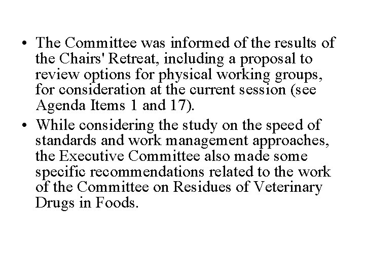  • The Committee was informed of the results of the Chairs' Retreat, including