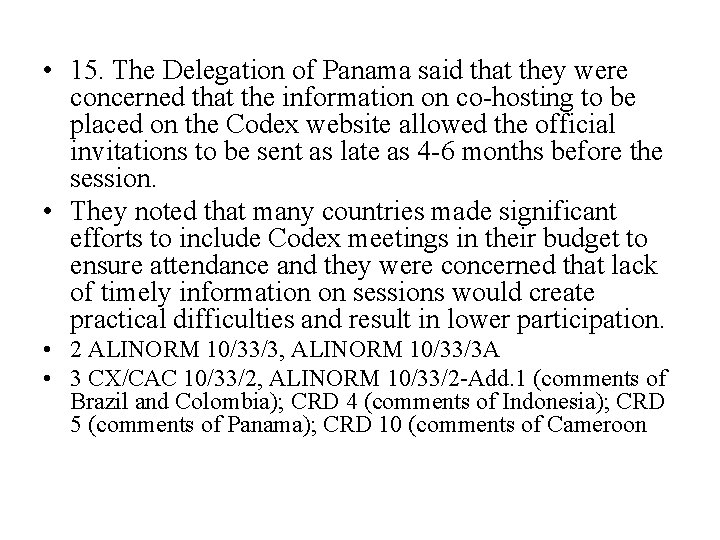  • 15. The Delegation of Panama said that they were concerned that the