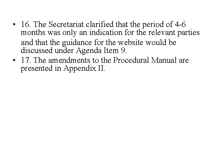  • 16. The Secretariat clarified that the period of 4 -6 months was