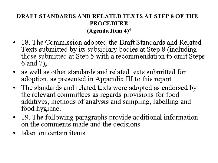 DRAFT STANDARDS AND RELATED TEXTS AT STEP 8 OF THE PROCEDURE (Agenda Item 4)4