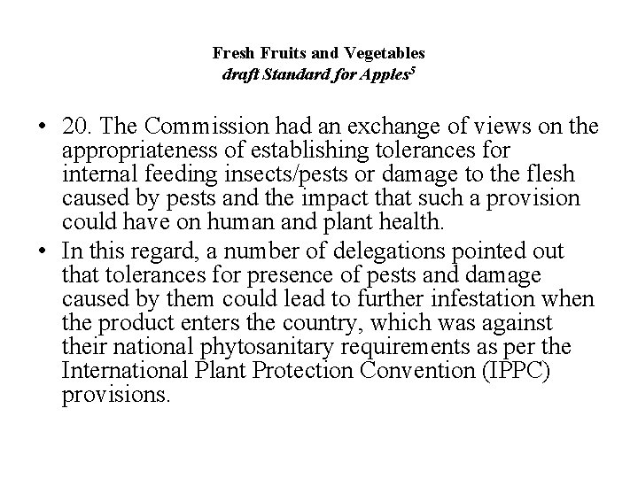 Fresh Fruits and Vegetables draft Standard for Apples 5 • 20. The Commission had