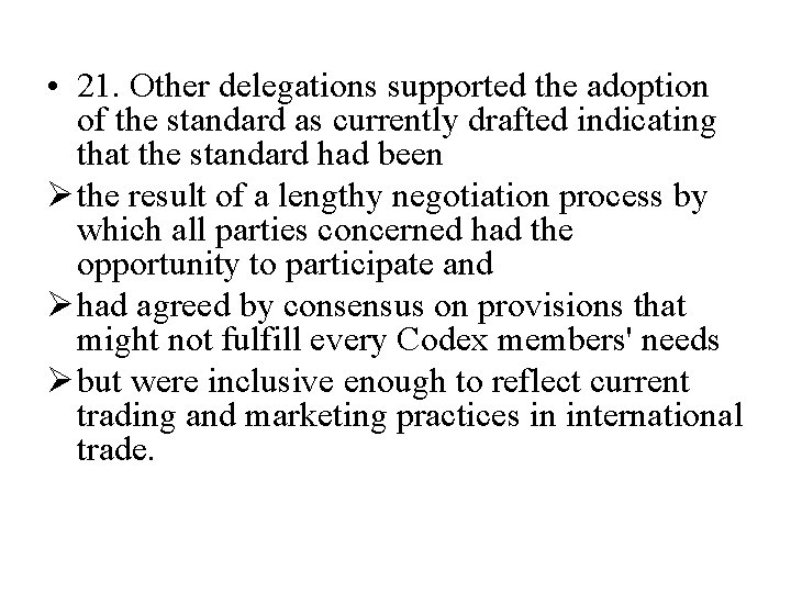  • 21. Other delegations supported the adoption of the standard as currently drafted