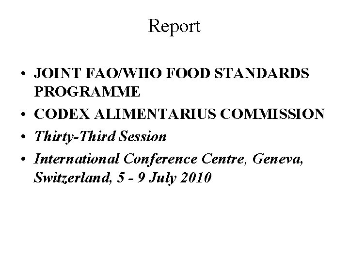 Report • JOINT FAO/WHO FOOD STANDARDS PROGRAMME • CODEX ALIMENTARIUS COMMISSION • Thirty-Third Session