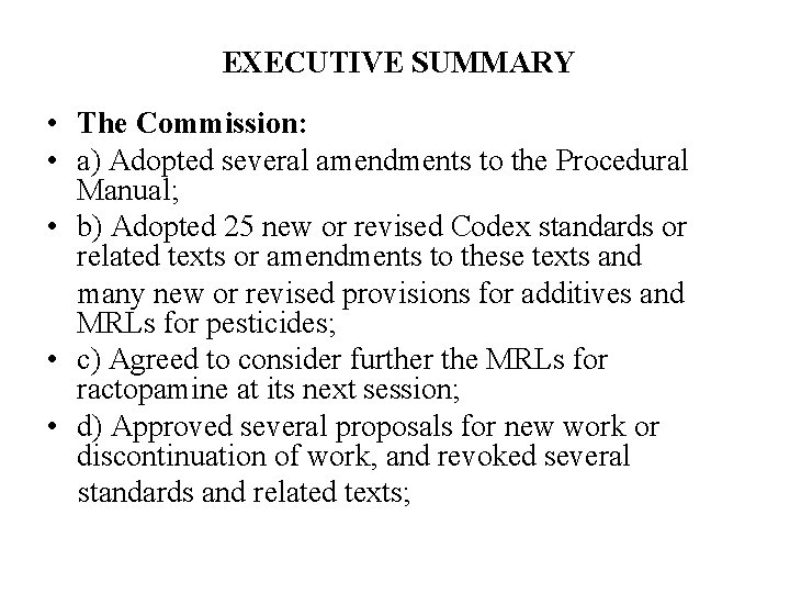 EXECUTIVE SUMMARY • The Commission: • a) Adopted several amendments to the Procedural Manual;