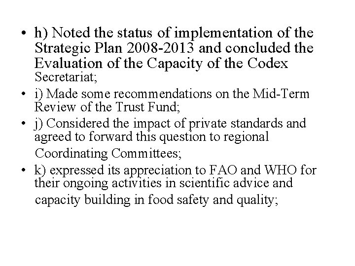  • h) Noted the status of implementation of the Strategic Plan 2008 -2013