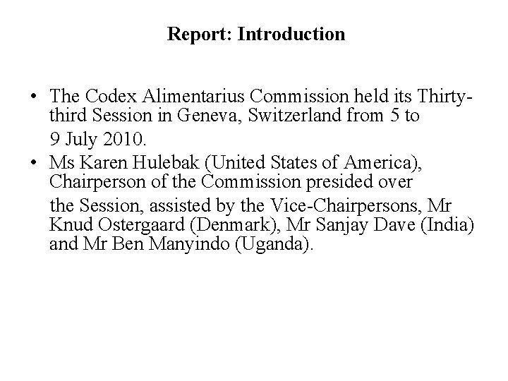 Report: Introduction • The Codex Alimentarius Commission held its Thirtythird Session in Geneva, Switzerland