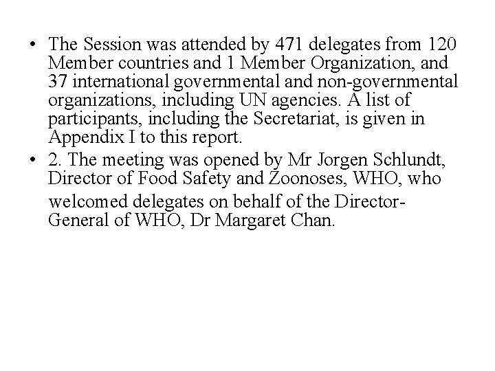  • The Session was attended by 471 delegates from 120 Member countries and