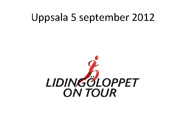 Uppsala 5 september 2012 