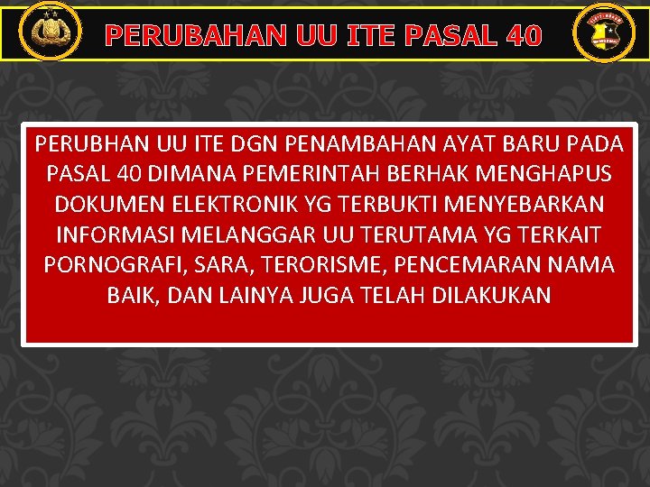 PERUBAHAN UU ITE PASAL 40 PERUBHAN UU ITE DGN PENAMBAHAN AYAT BARU PADA PASAL