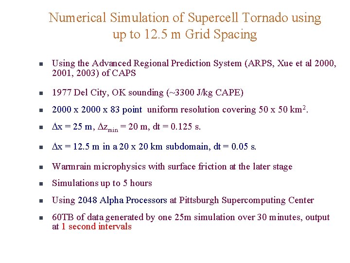 Numerical Simulation of Supercell Tornado using up to 12. 5 m Grid Spacing n Numerical Simulation of Supercell Tornado using up to 12. 5 m Grid Spacing n