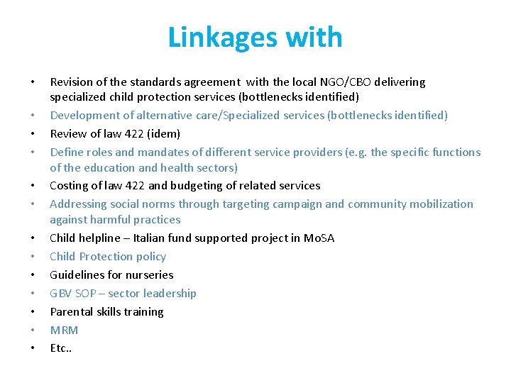 Linkages with • • • • Revision of the standards agreement with the local