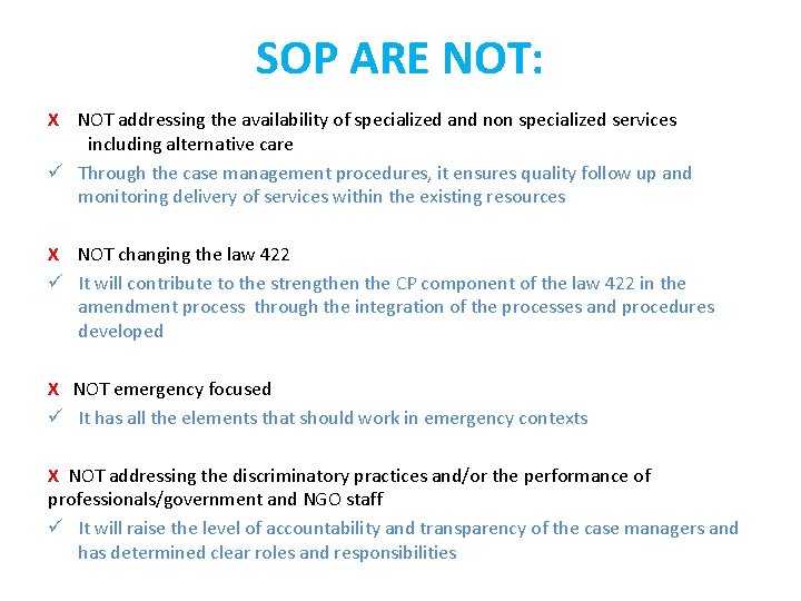 SOP ARE NOT: X NOT addressing the availability of specialized and non specialized services