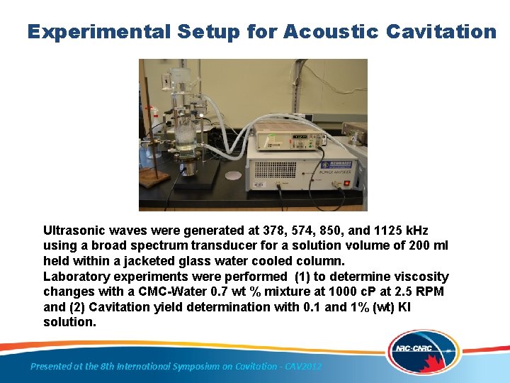 Experimental Setup for Acoustic Cavitation Ultrasonic waves were generated at 378, 574, 850, and