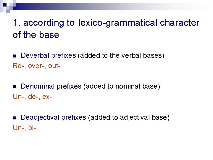 1. according to lexico-grammatical character of the base Deverbal prefixes (added to the verbal