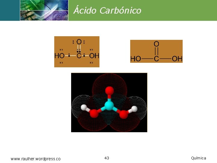 Ácido Carbónico www. raulher. wordpress. co 43 Química 